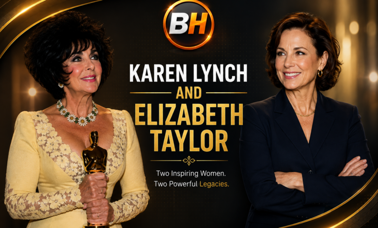 Karen Lynch and Elizabeth Taylor